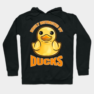 The rubber duck says you are easily distrcted by Hoodie